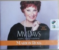 My Happy Days - Happy and Otherwise written by Marion Ross performed by Marion Ross and The Cast of Happy Days on CD (Unabridged)